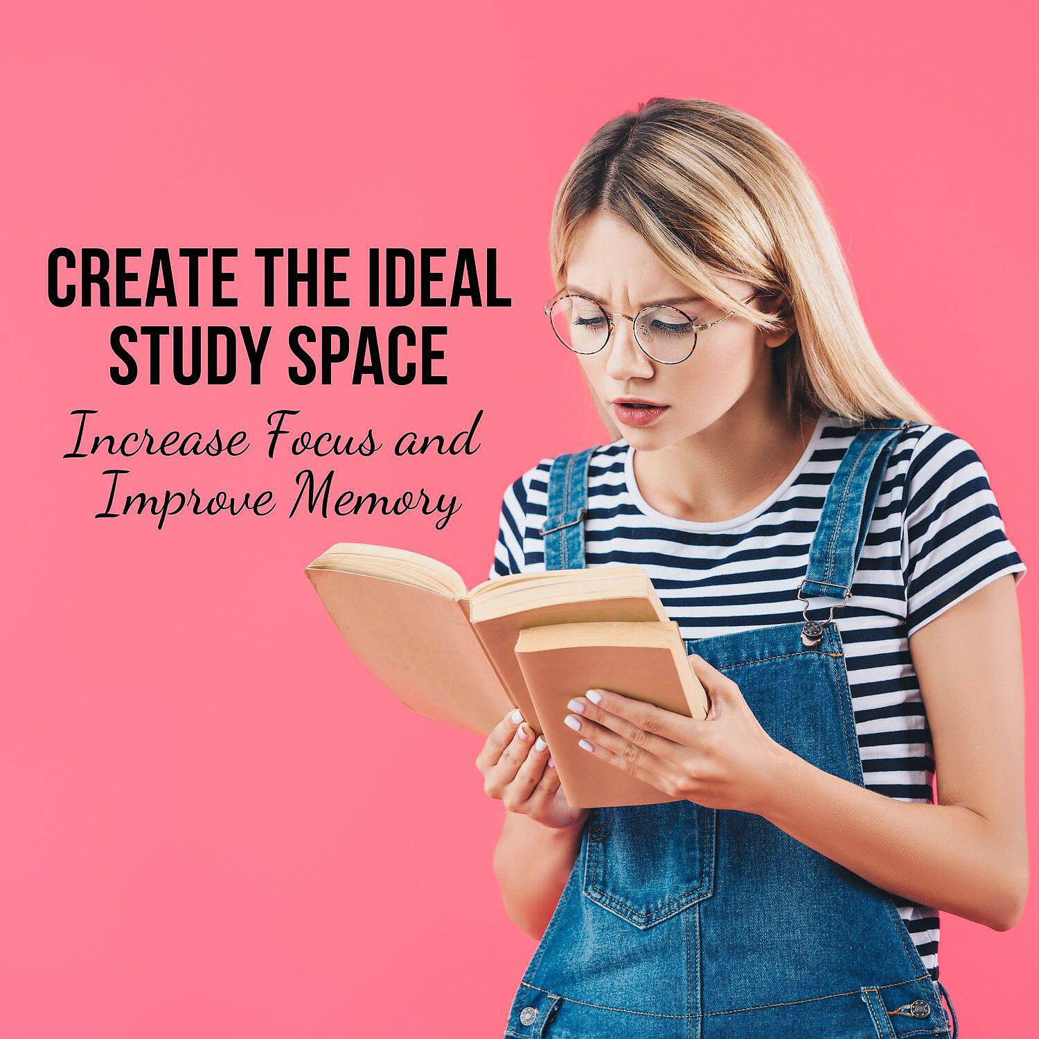 Релиз Create the Ideal Study Space: Increase Focus and Improve Memory
