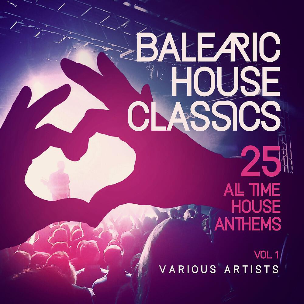 Релиз Balearic House Classics, Vol. 1 (25 All Time House Anthems)