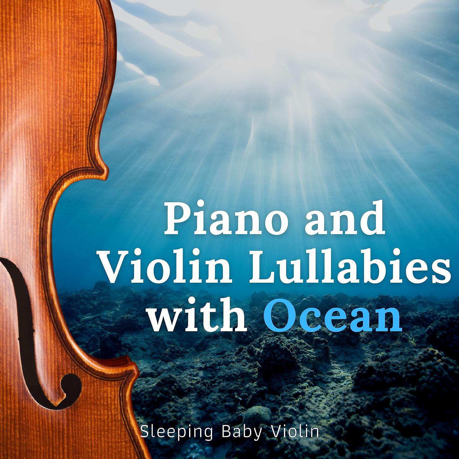 Релиз Piano and Violin Lullabies with Ocean