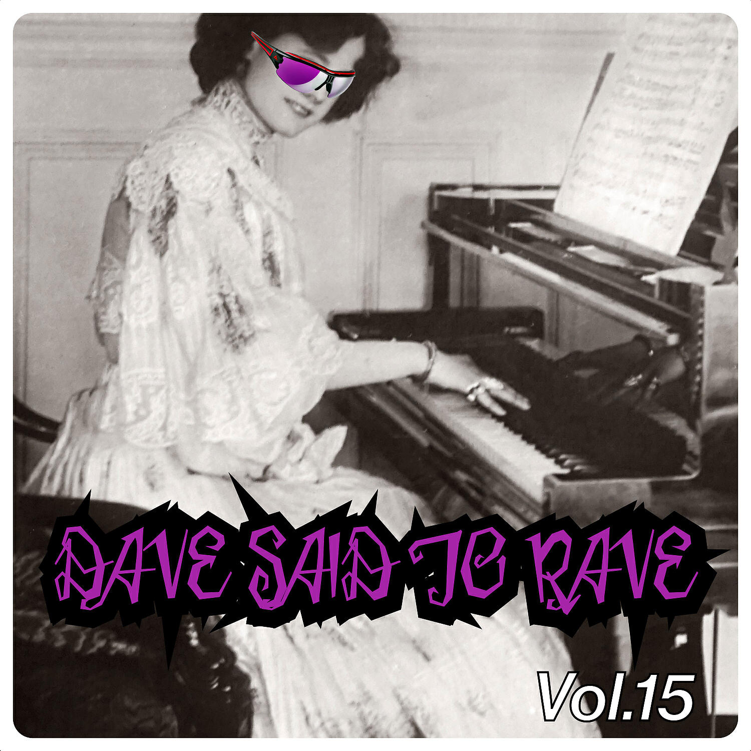 Релиз Dave Said To Rave, Vol. 15