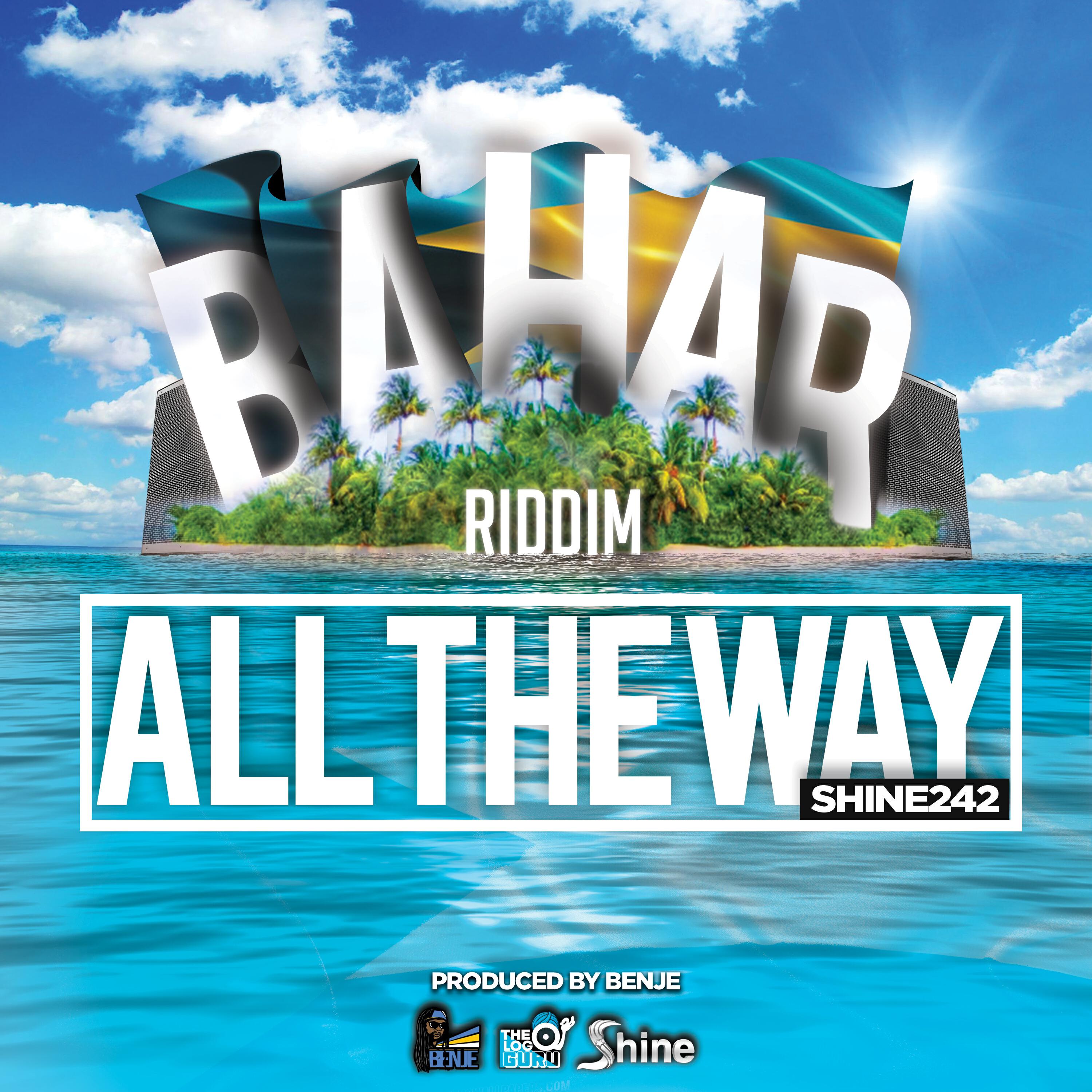 Релиз All The Way (Bahar Riddim)