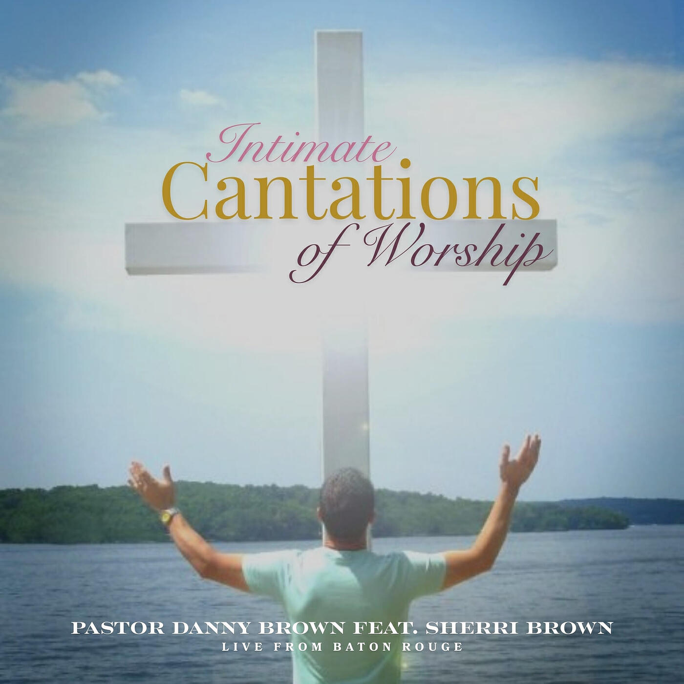 Релиз Intimate Cantations of Worship (Live from Baton Rouge)