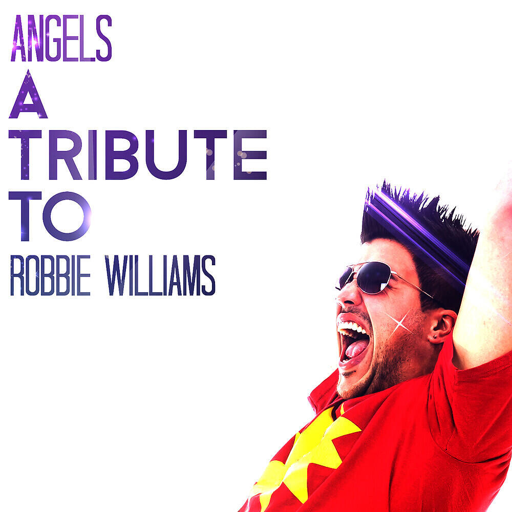 Релиз Angels: A Tribute to Robbie Williams