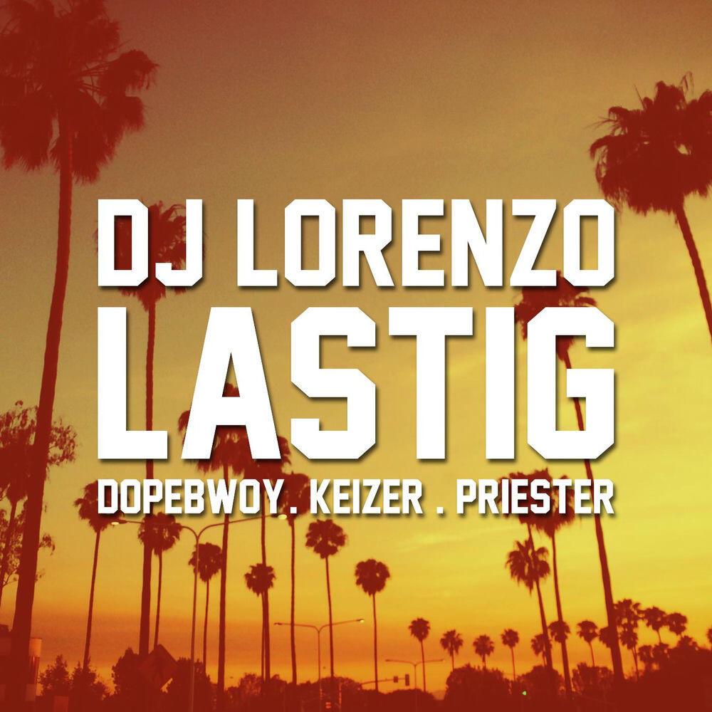 Релиз Lastig (feat. Dopebwoy, Keizer & Priester)