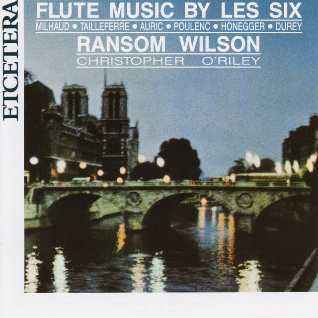 Релиз Flute Music by Les Six, Milhaud, Poulenc Honegger, Durey, Tailleferre, Auric