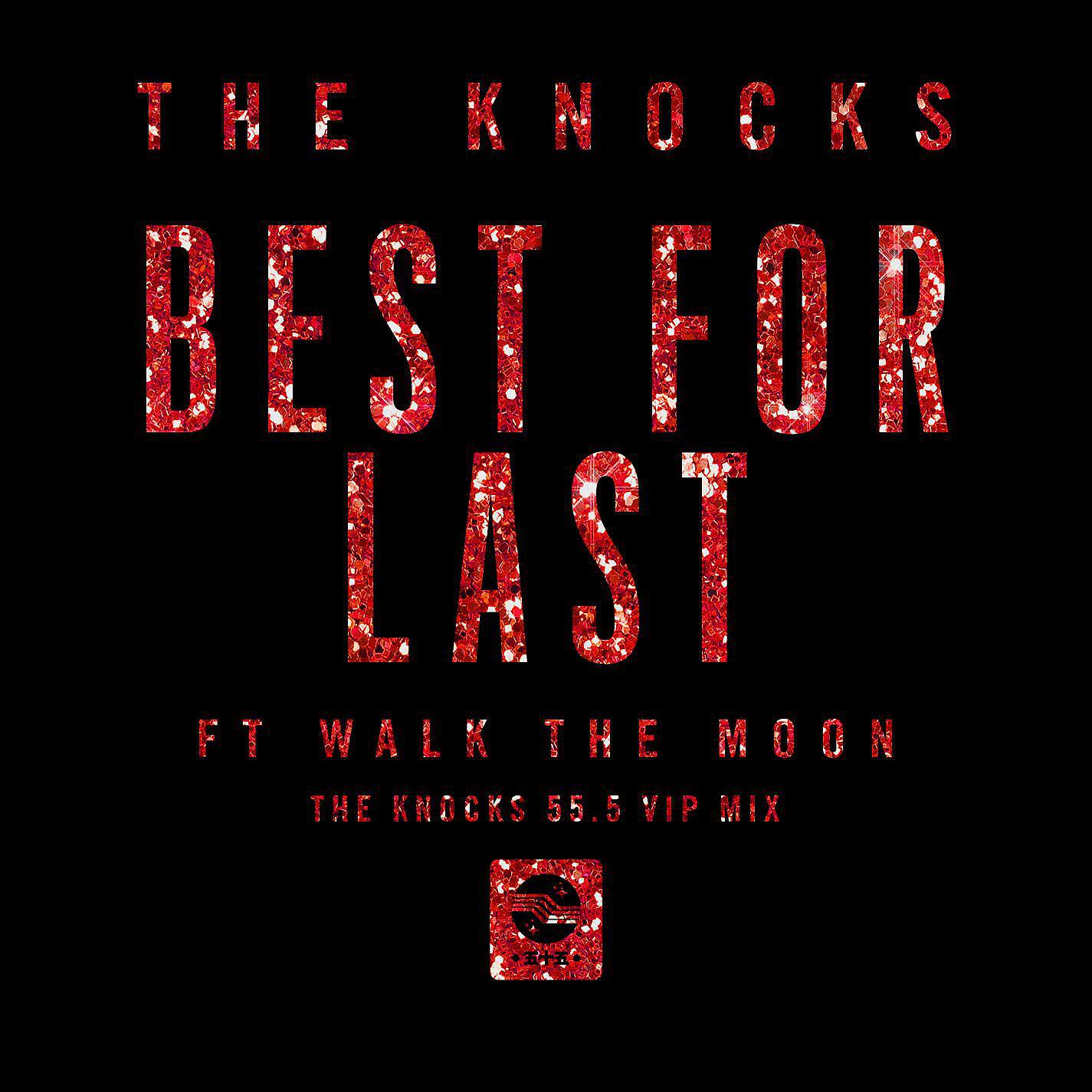 Релиз Best for Last (feat. Walk the Moon) [The Knocks 55.5 VIP Mix]