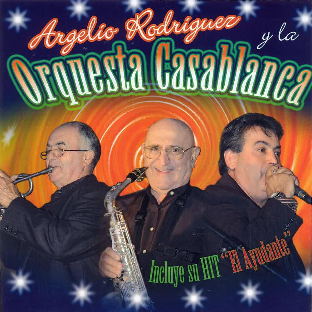Релиз Argelio Rodriguez y la Orquesta Casablanca