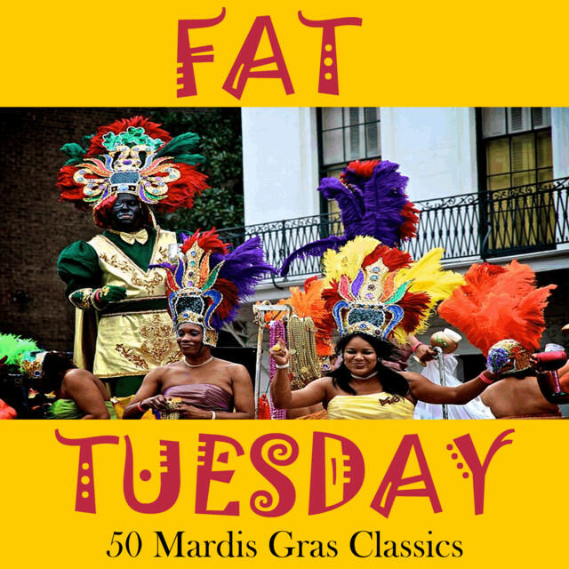 Релиз Fat Tuesday: 50 Songs for Mardi Gras
