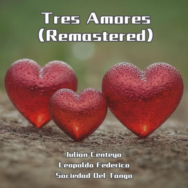 Релиз Tres Amores (Remastered)