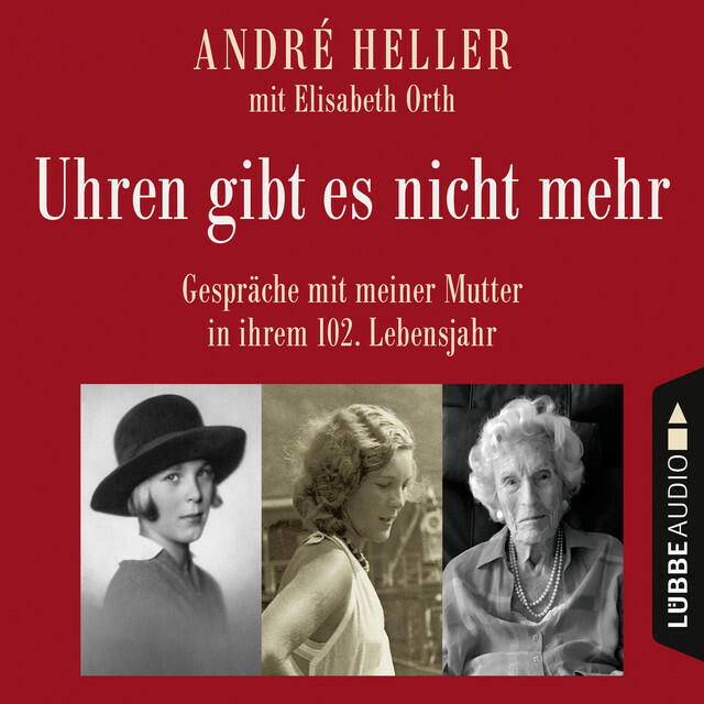 Релиз Uhren gibt es nicht mehr [Gespräche mit meiner Mutter in ihrem 102. Lebensjahr (Ungekürzt)]