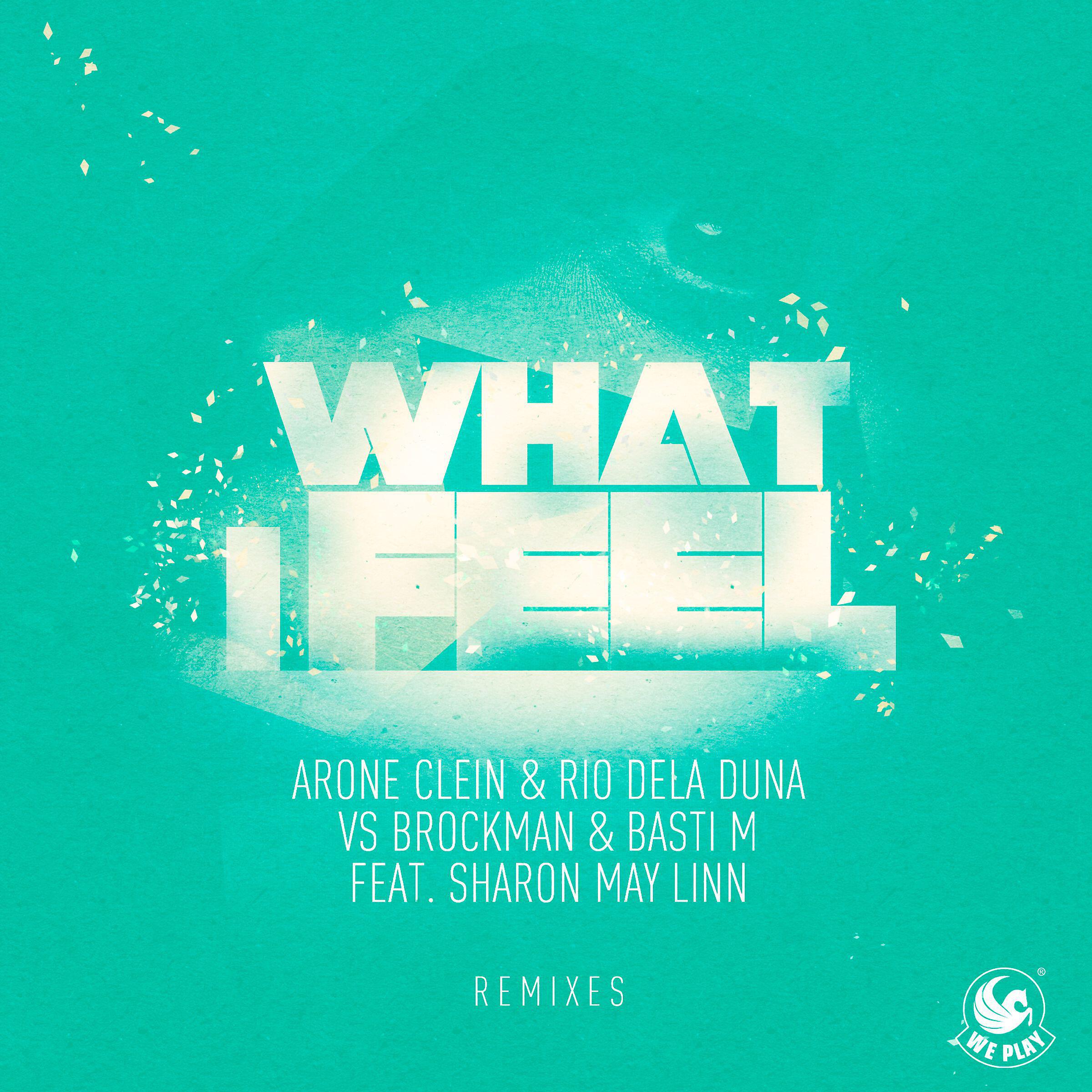 Релиз What I Feel (feat. Sharon May Linn) [Remixes]