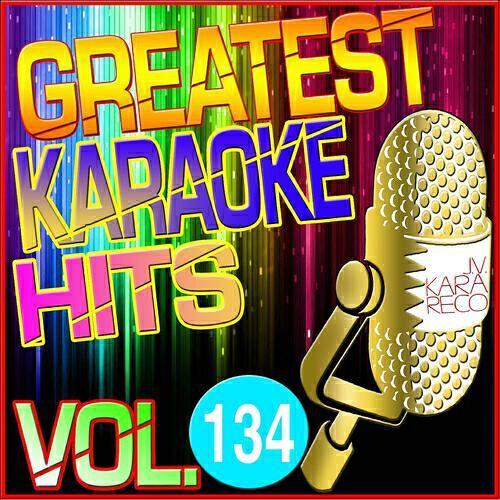 Релиз Greatest Karaoke Hits, Vol. 134