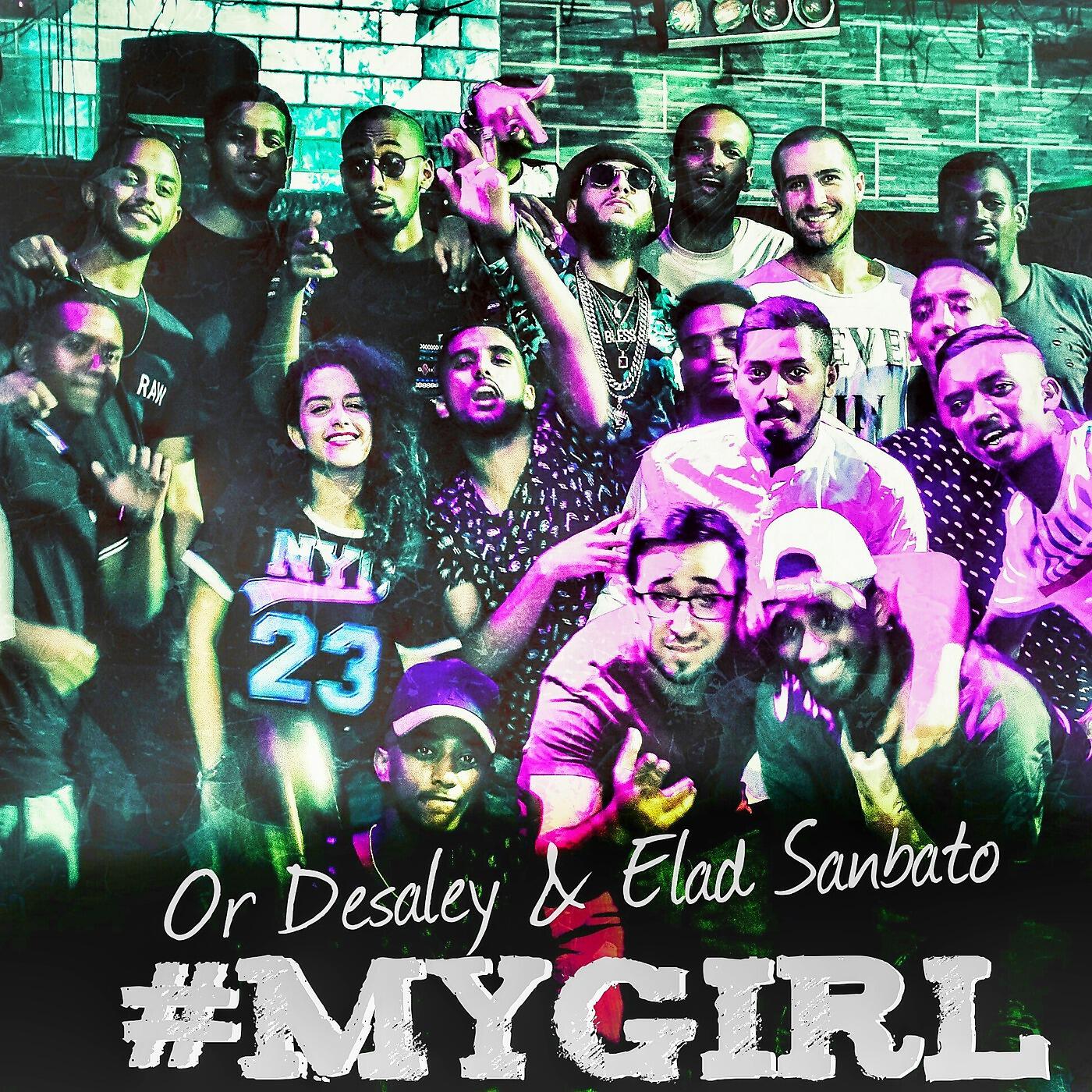 Релиз My Girl (feat. Or Desaley & Elad Sanbato)