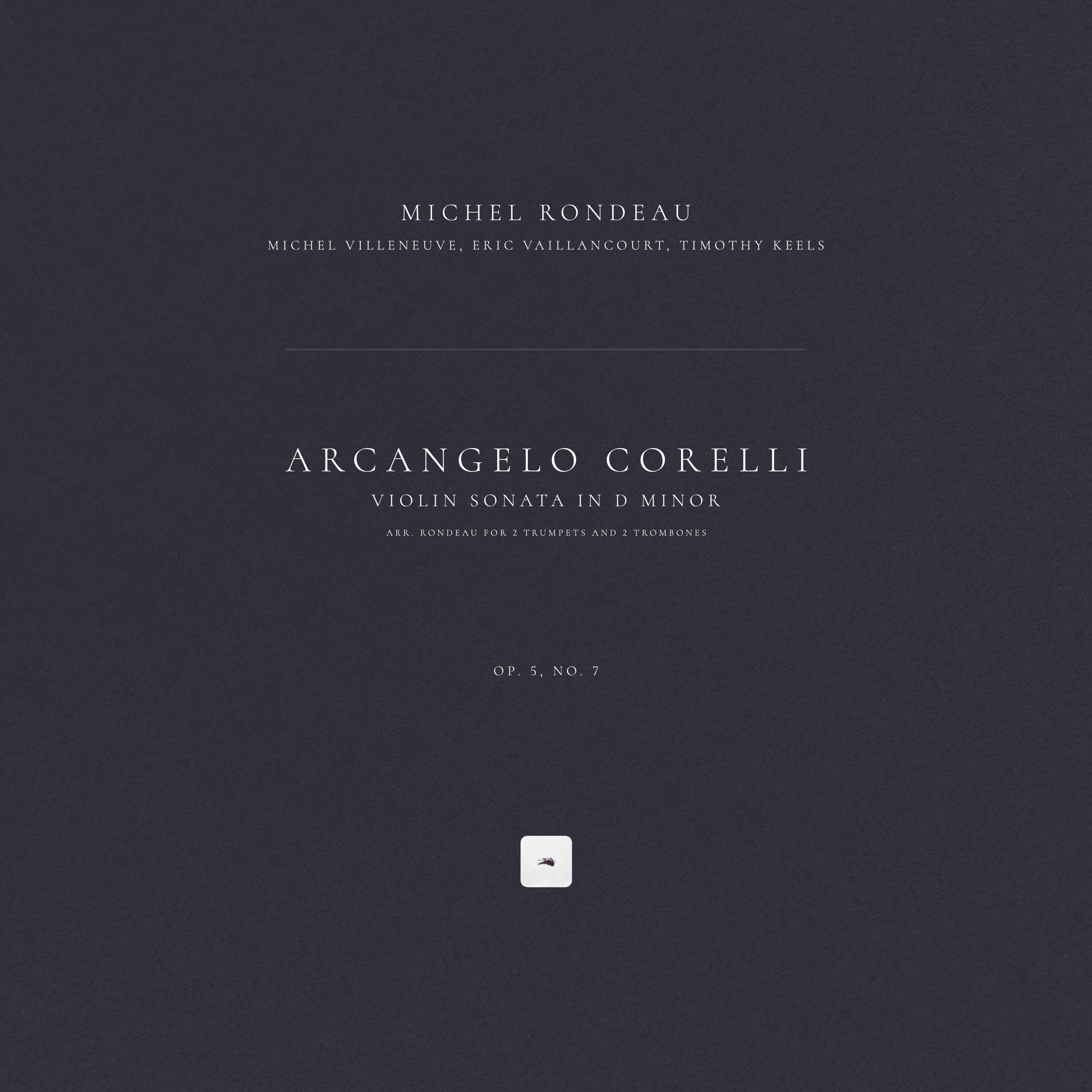 Релиз Violin Sonata in D Minor, Op. 5, No. 7 (Arr. Rondeau for 2 Trumpets and 2 Trombones)