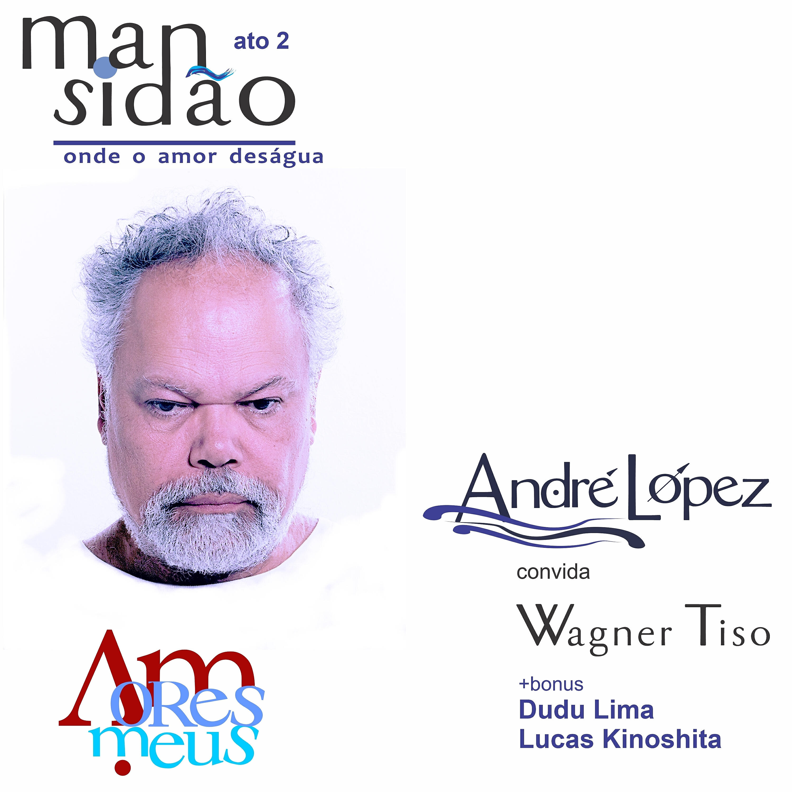 Релиз Amoresmeus - Ato 2: Onde o Amor Deságua