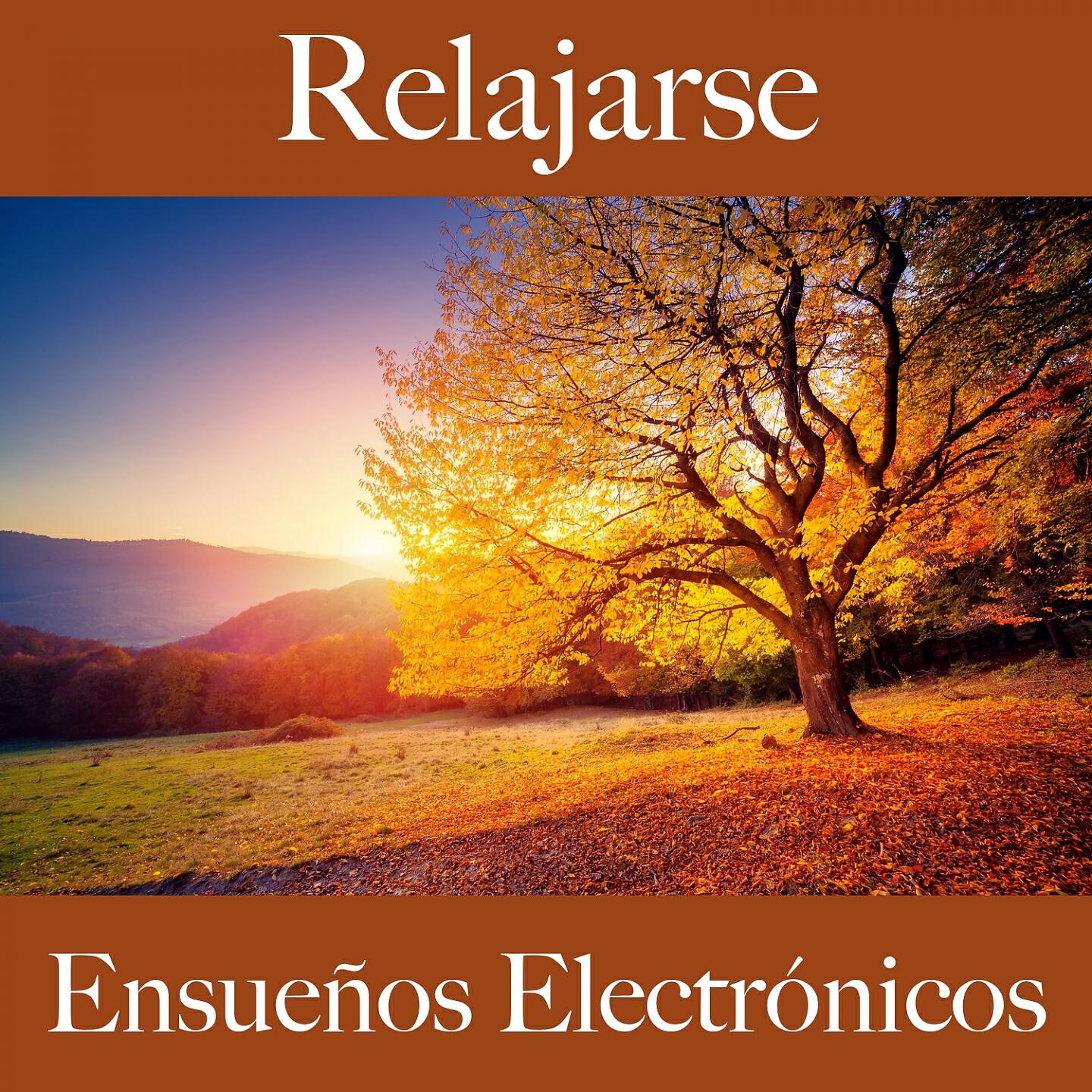 Релиз Relajarse: Ensueños Electrónicos - La Mejor Música Para Relajarse