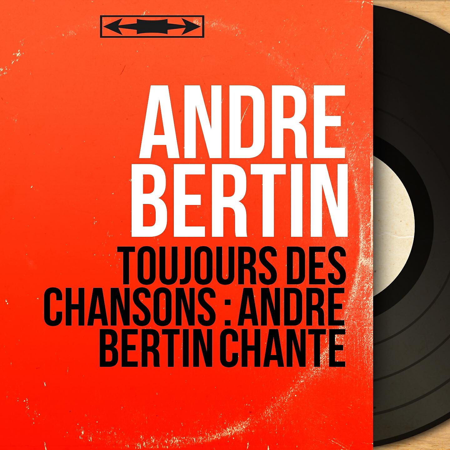 Релиз Toujours des chansons : André Bertin chante
