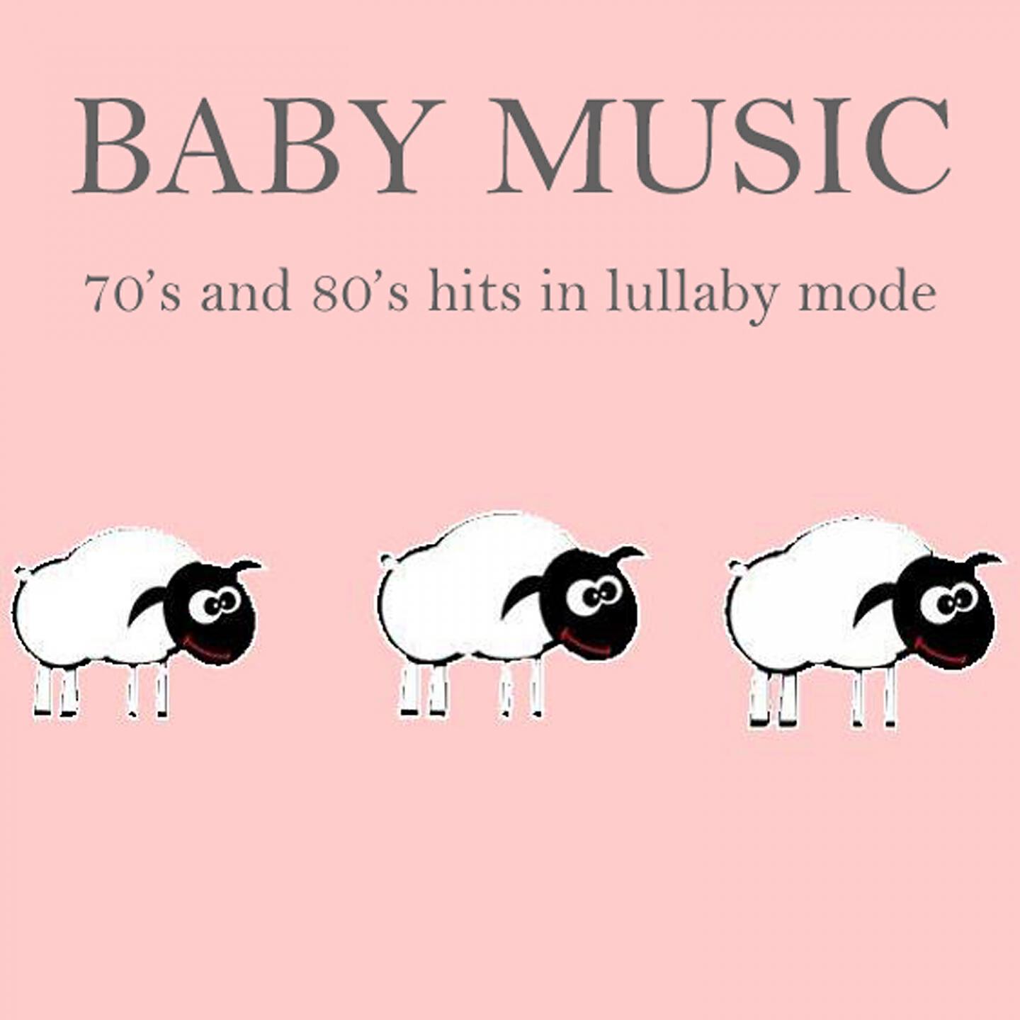 Релиз Baby Music: 70's and 80's Hits in Lullaby Mode