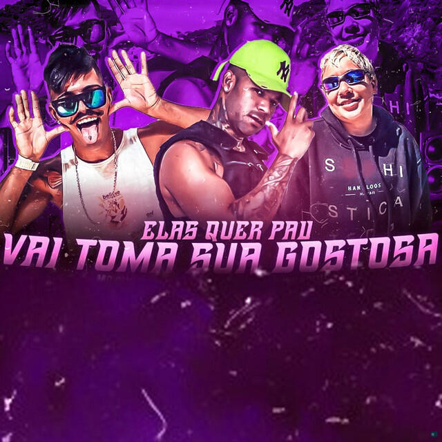 Релиз Elas Quer Pau / Vai Toma Sua Gostosa