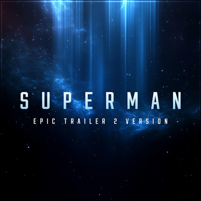 Релиз Superman Theme (2025) [Epic Trailer 2 Version]