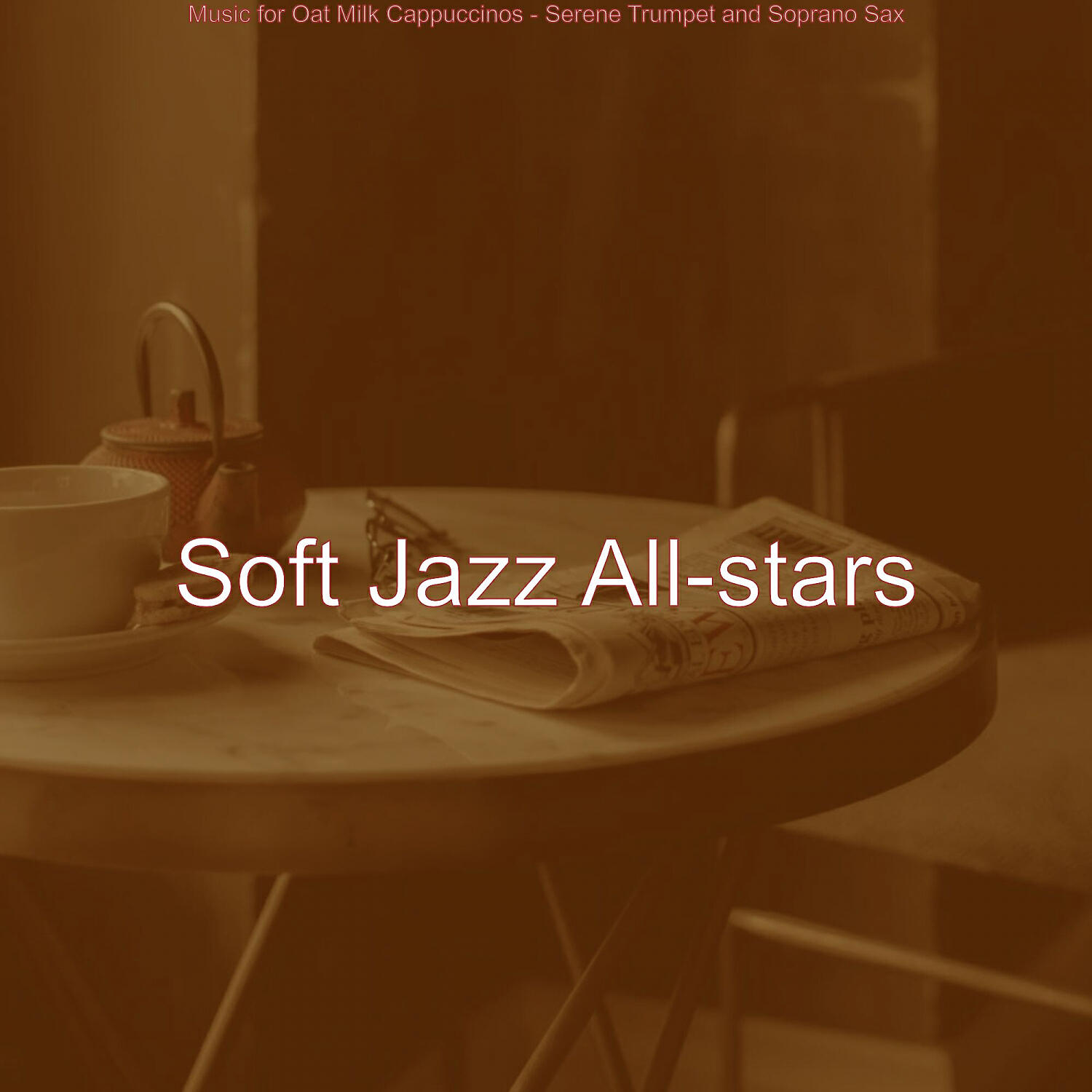 Релиз Music for Oat Milk Cappuccinos - Serene Trumpet and Soprano Sax