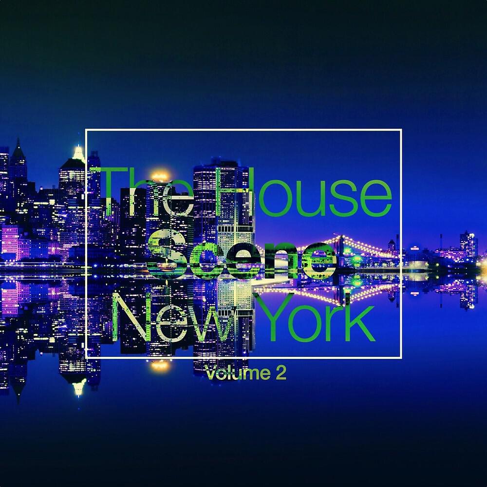 Релиз The House Scene: New York, Vol. 2 (A DJ House Selection)