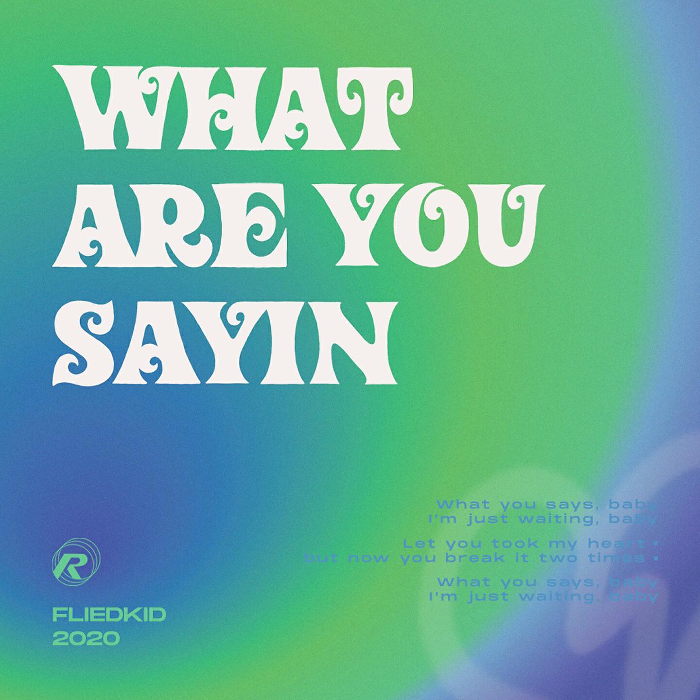 Релиз What Are You Sayin