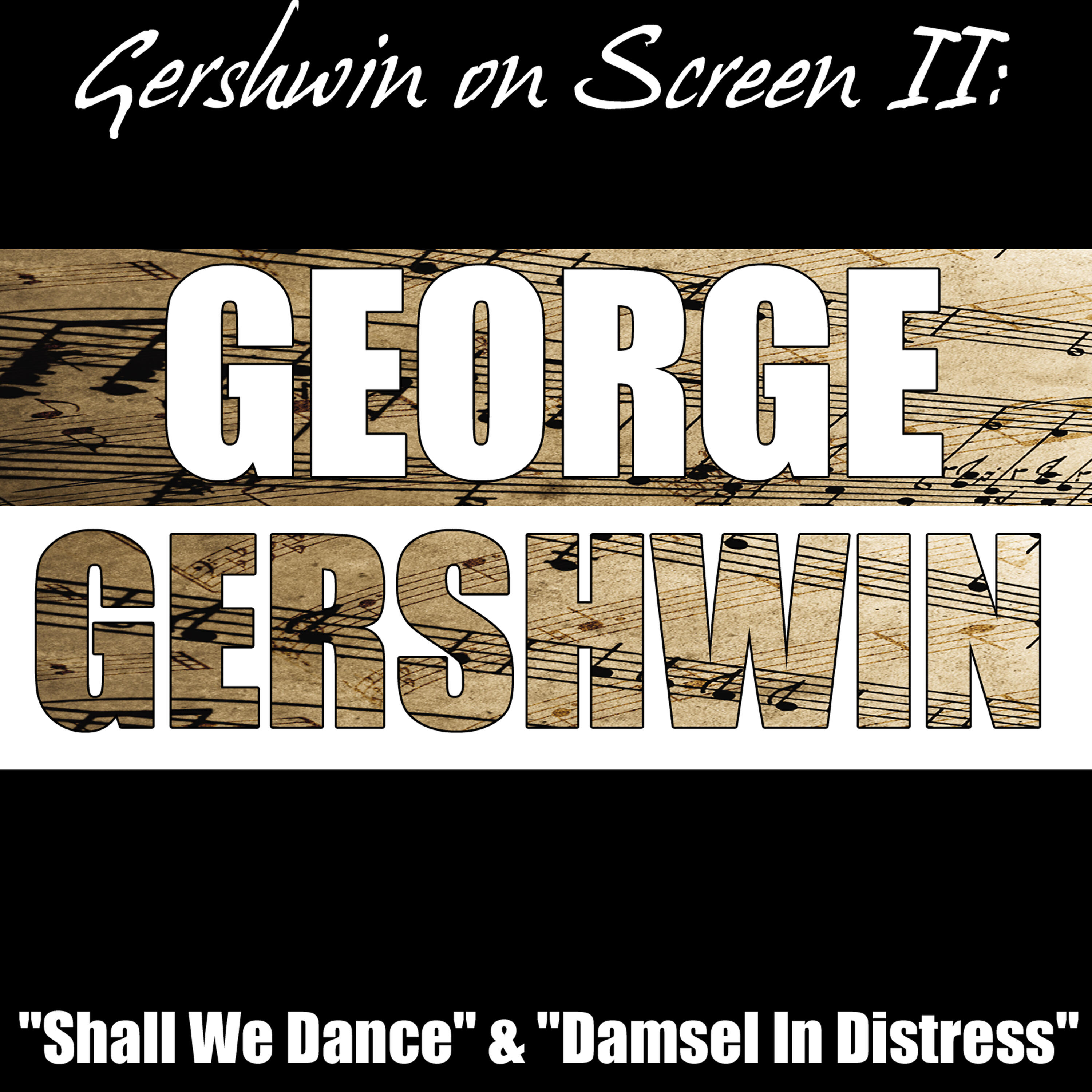 Релиз Gershwin on Screen II: "Shall We Dance", "Damsel In Distress"