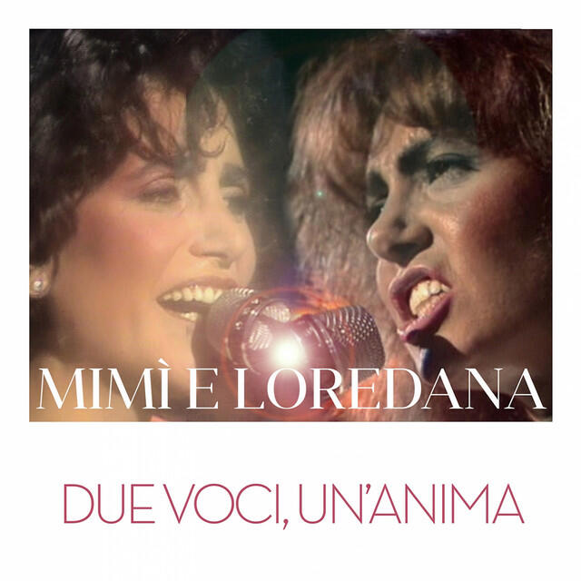 Релиз Mimì e Loredana: Due Voci, Un'anima