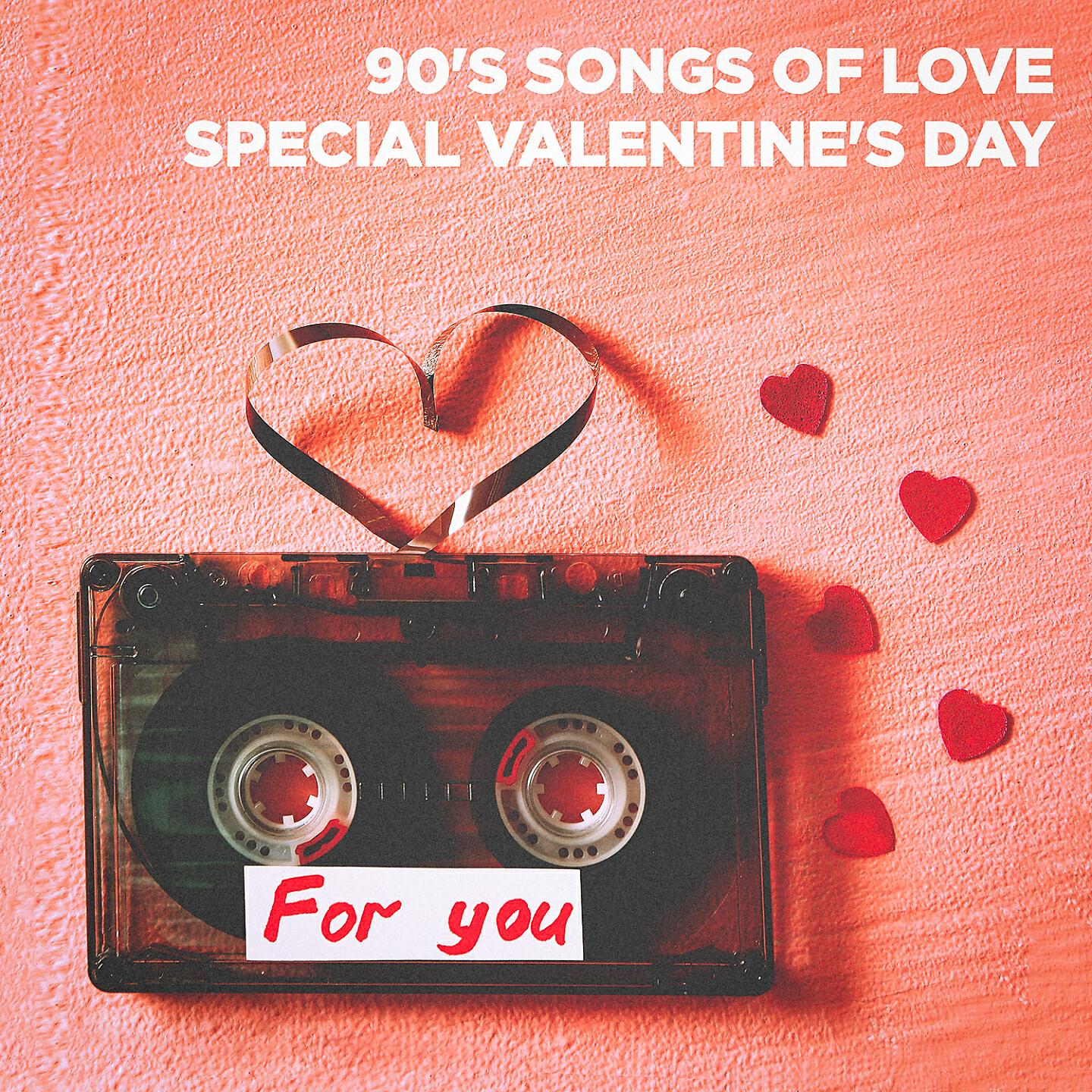 Релиз 90's Songs of Love (Special Valentine's Day)