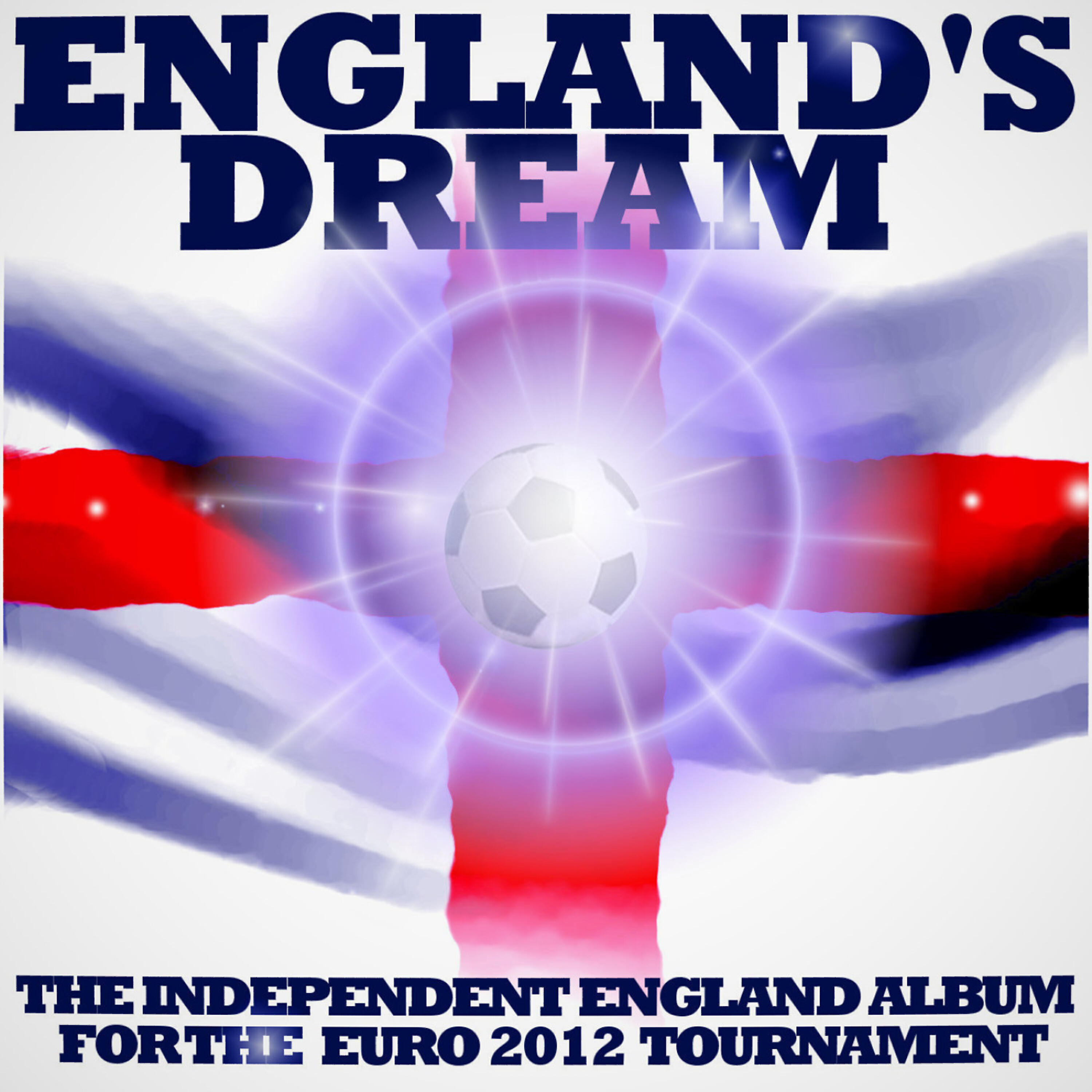 Релиз England's Dream: The Independent England Album For Euro 2012