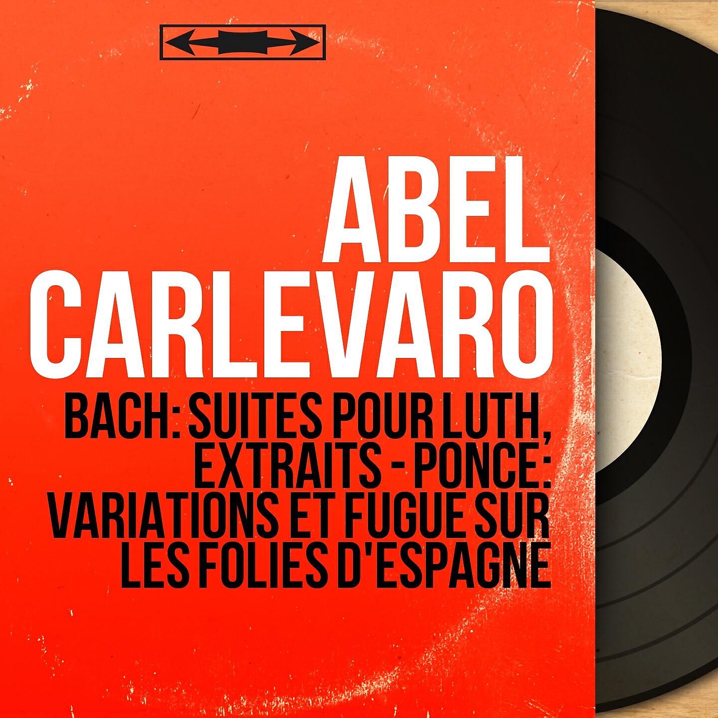 Релиз Bach: Suites pour luth, extraits - Ponce: Variations et fugue sur les Folies d'Espagne