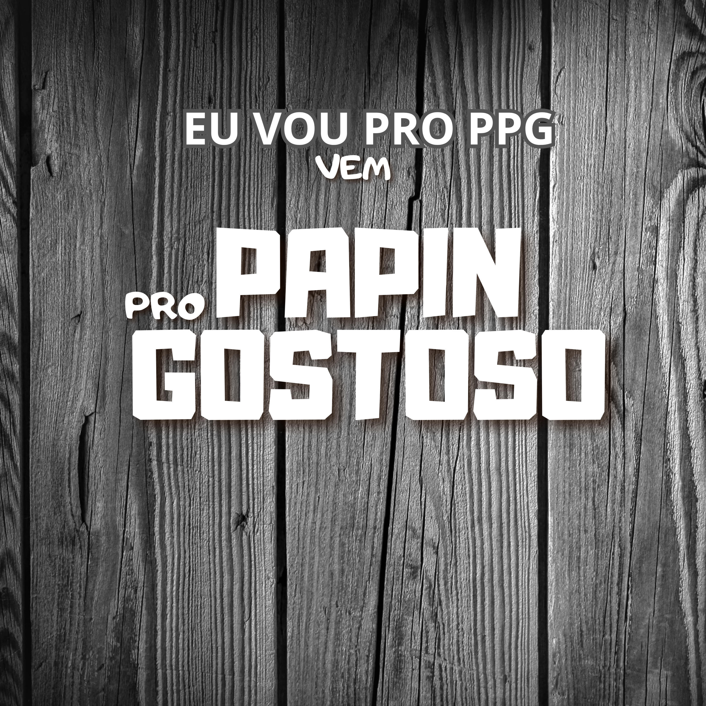 Релиз Eu Vou pro Ppg, Vem pro Papin Gostoso