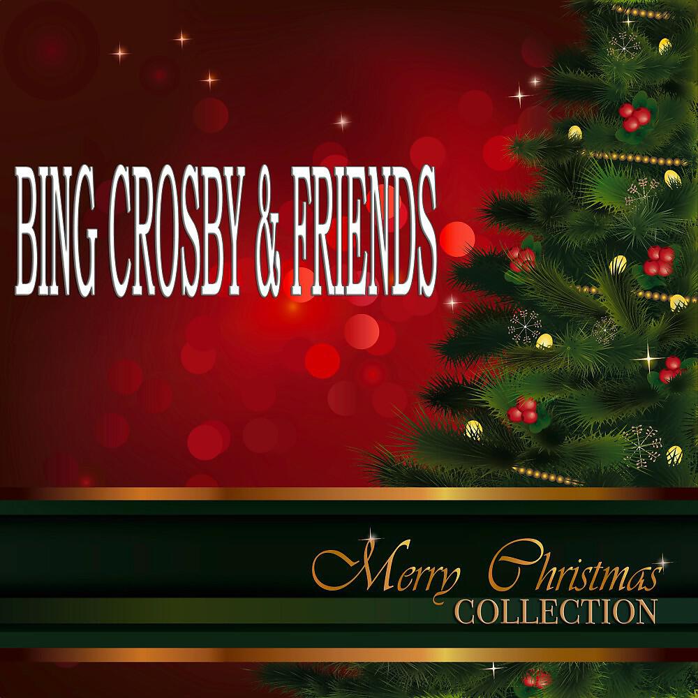 Релиз Bing Crosby & Friends (Merry Christmas Collection)