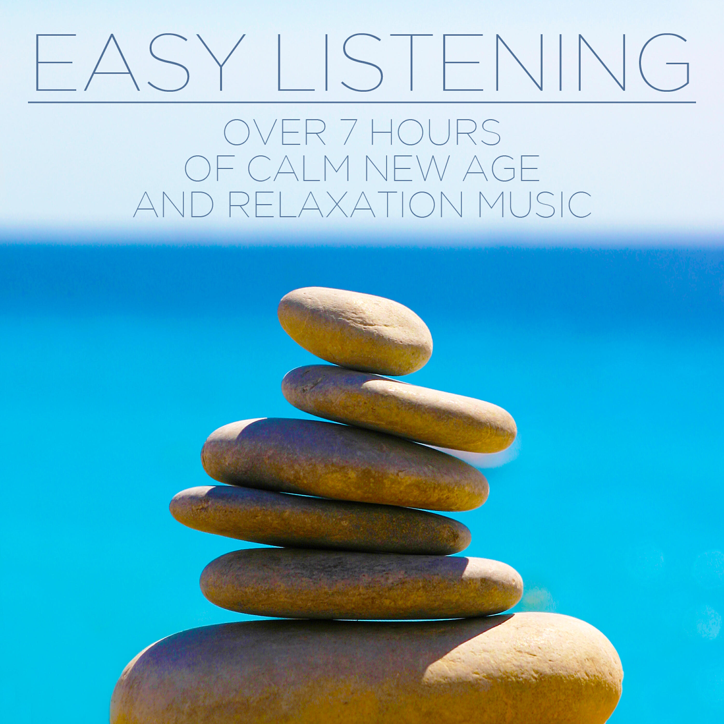 Релиз Easy Listening: Over 7 Hours of Calm New Age and Relaxation Music
