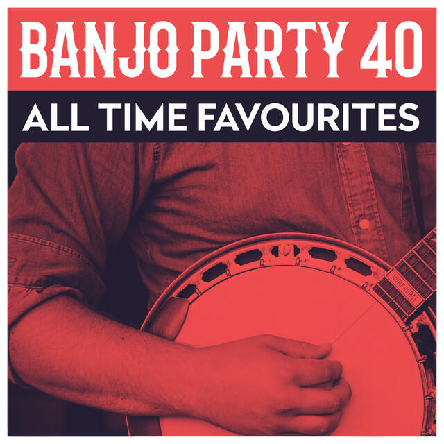 Релиз Banjo Party - 40 All Time Favourites