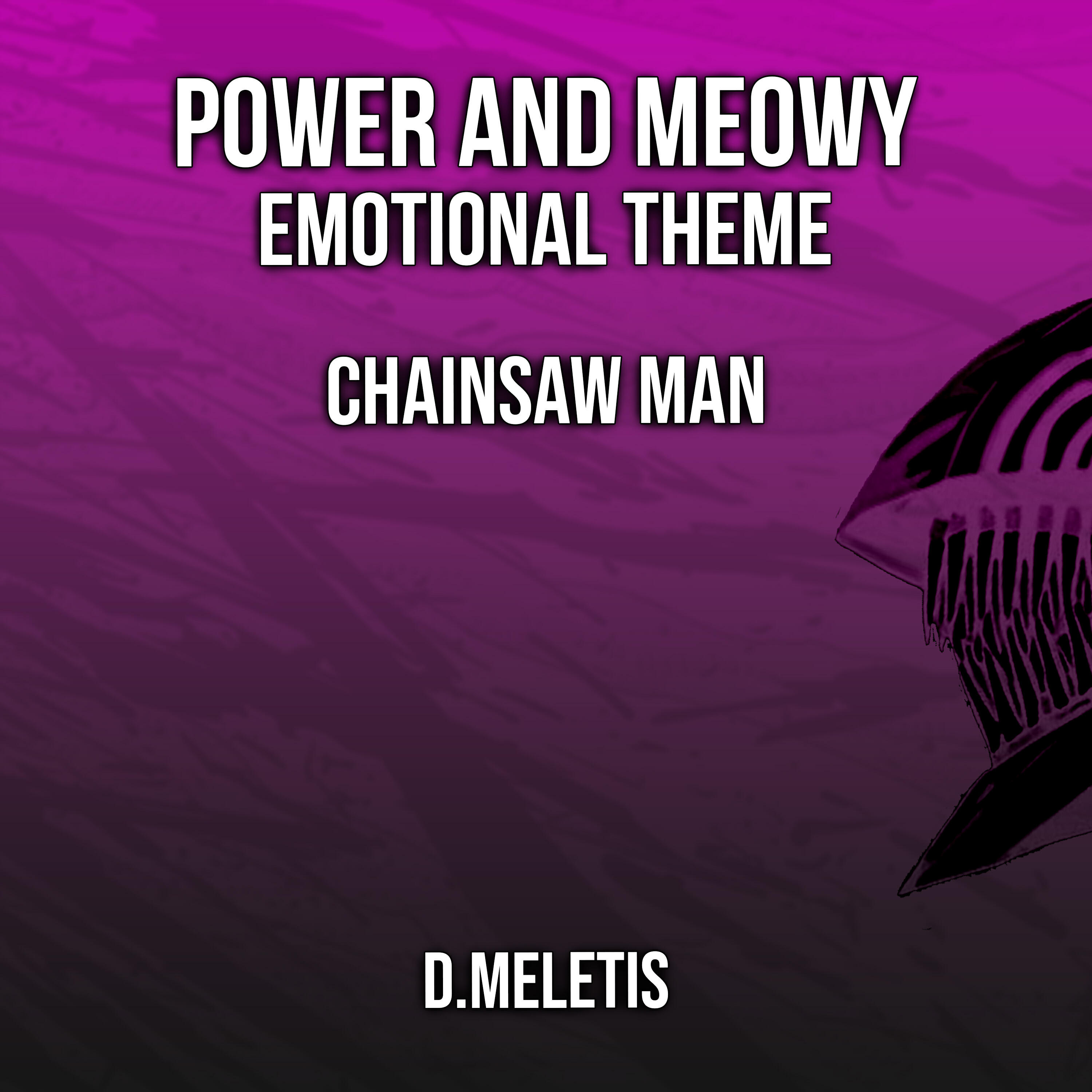 Релиз Power and Meowy Emotional Theme (From 'Chainsaw Man')