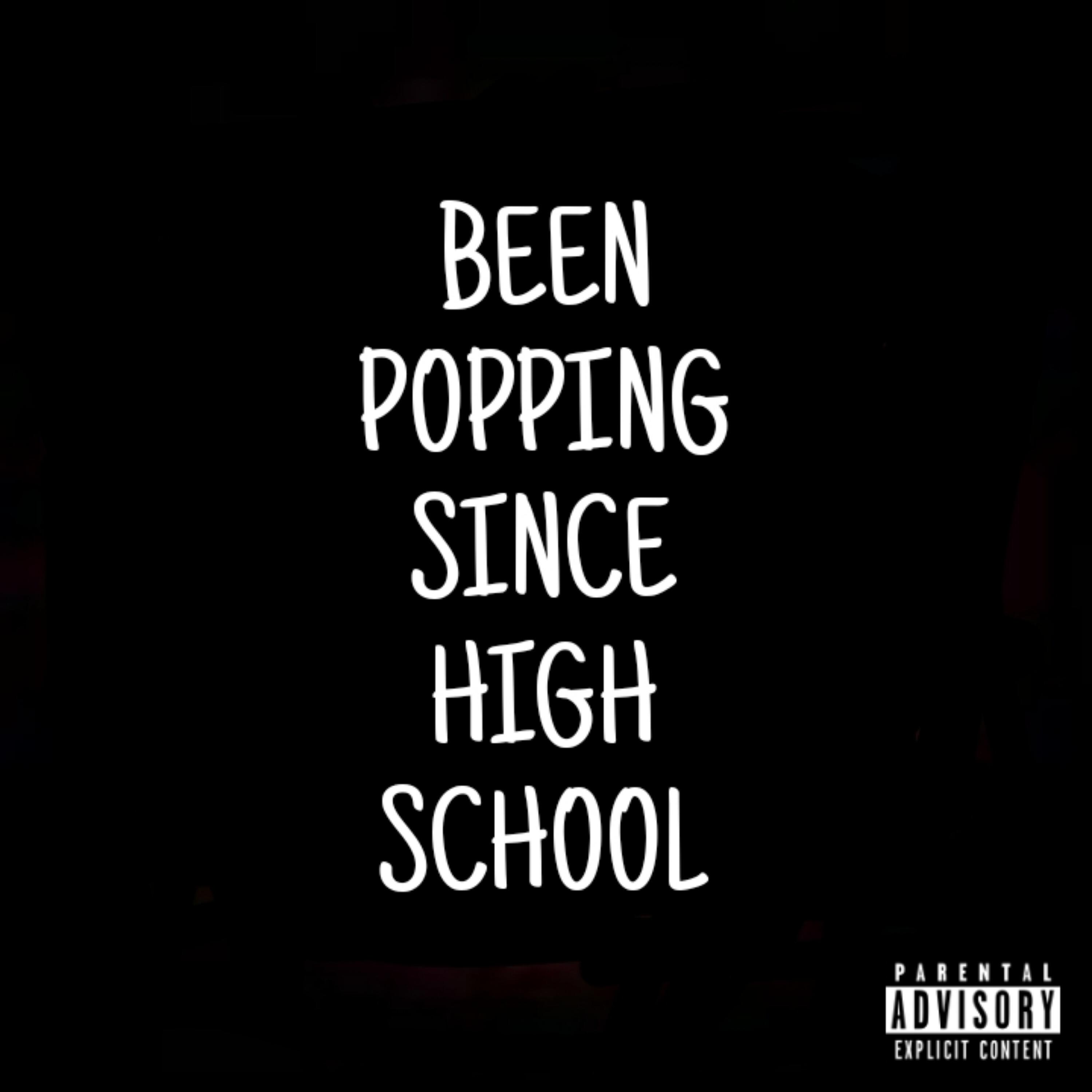 Постер альбома Been Popping Since High School