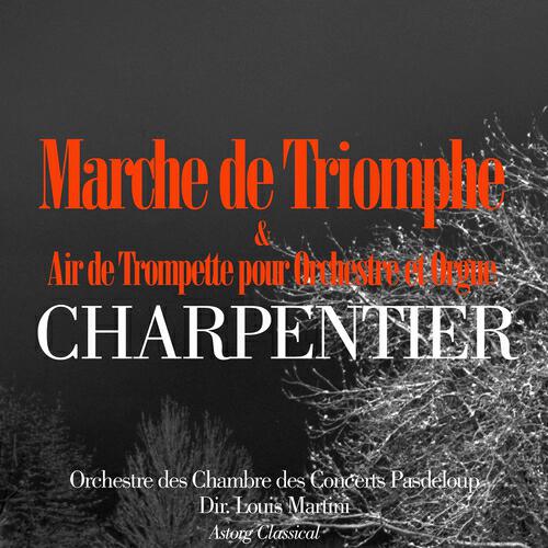 Релиз Charpentier: Marche de triomphe et air de trompette pour orchestre et orgue
