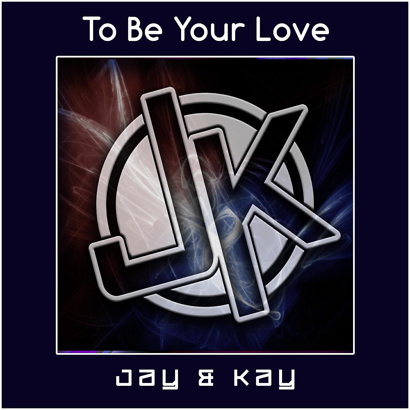 Релиз To Be Your Love