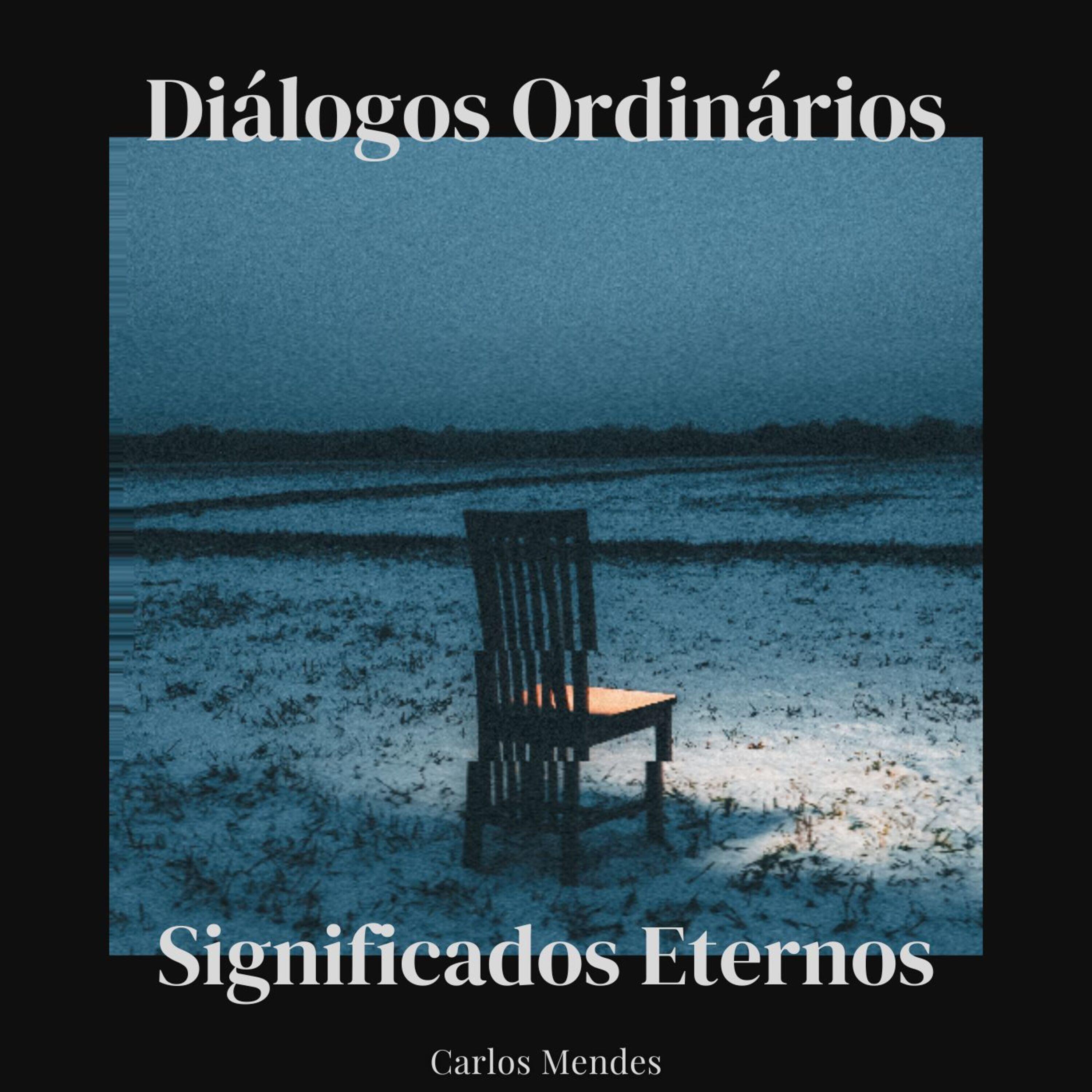 Релиз Diálogos Ordinários, Significados Eternos