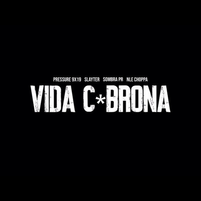 Релиз VIDA C*BRONA (feat. Slayter, Sombra PR, and NLE Choppa)