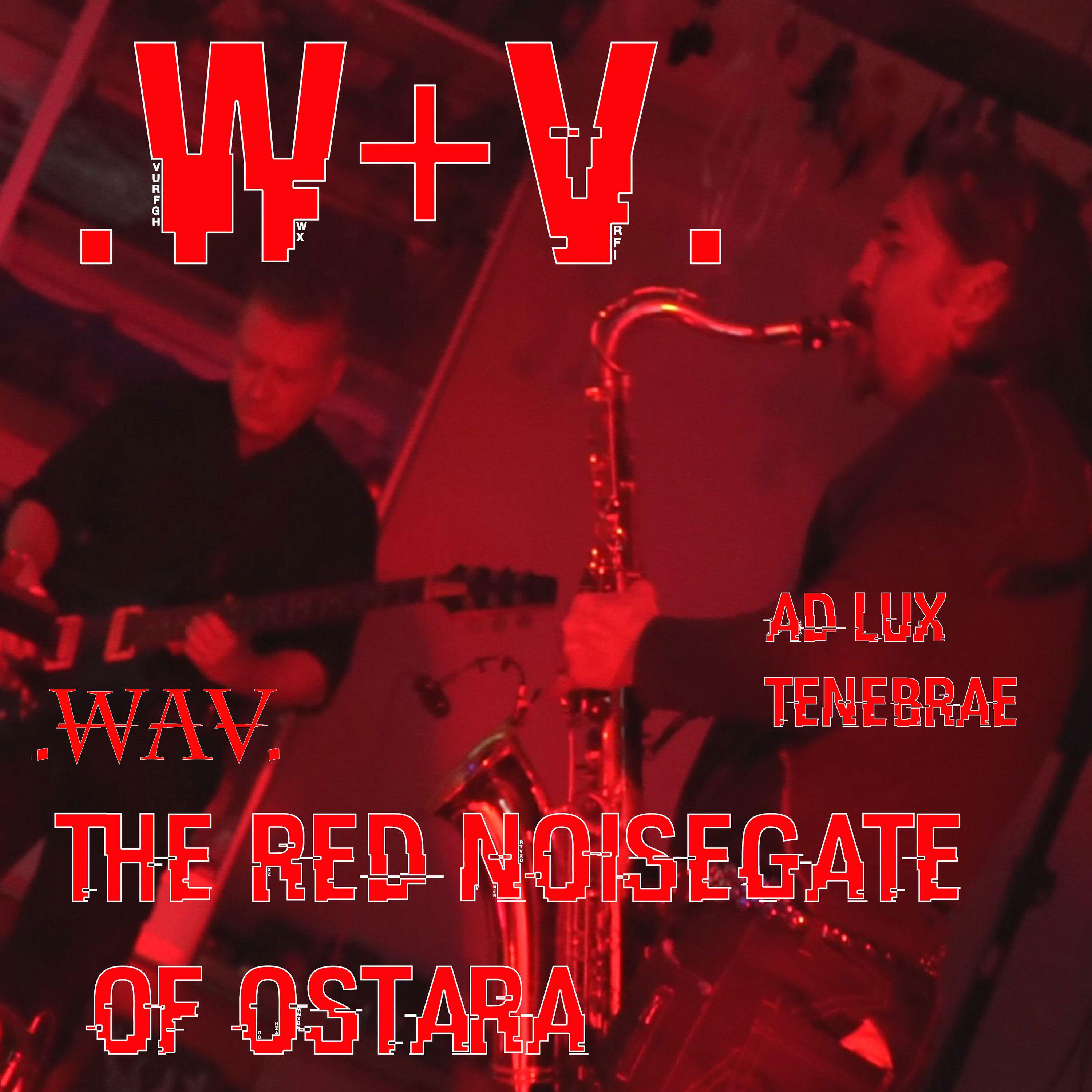 W+V (.WAV. + Ad Lux Tenebrae)