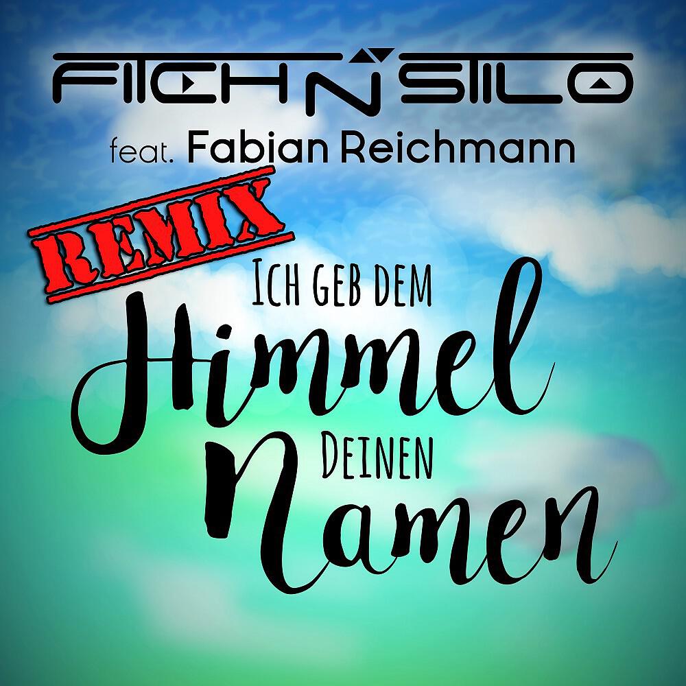 Релиз Ich geb dem Himmel Deinen Namen (Remix)