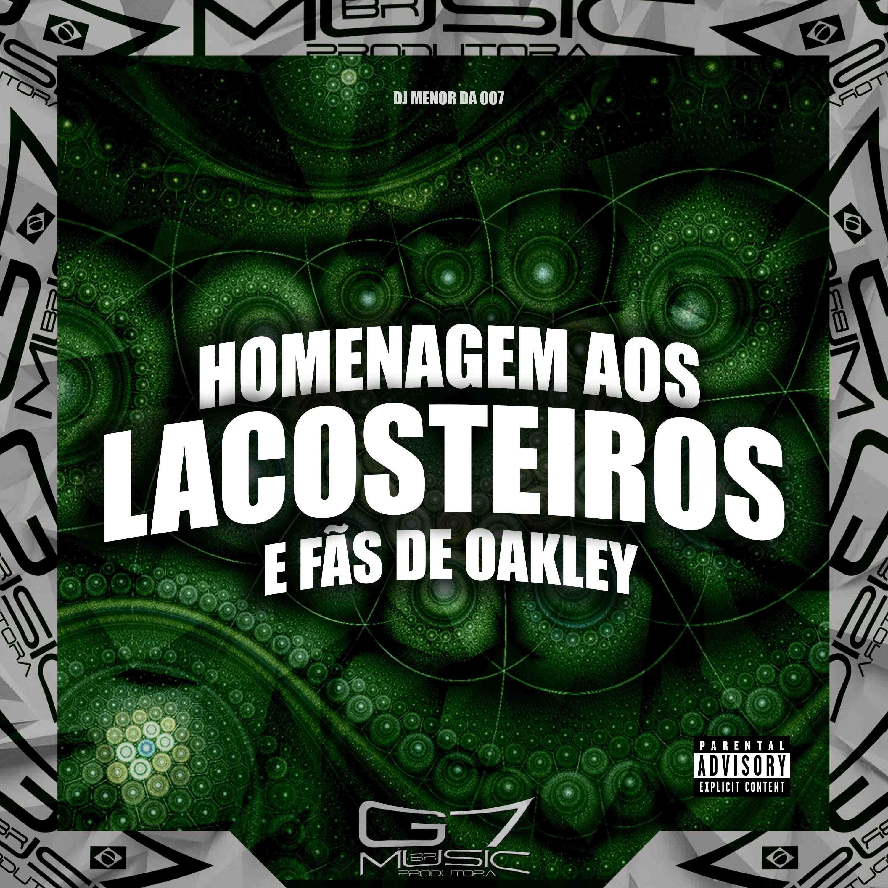 Скачать песню DJ MENOR DA 007 - Homenagem aos Lacosteiros e Fãs de Oakley бесплатно в MP3 для Android и iOS