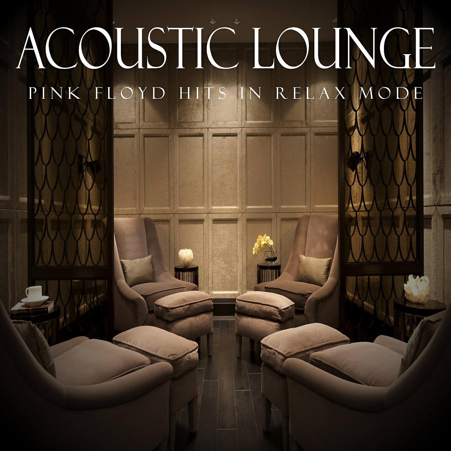 Релиз Acoustic Lounge: Pink Floyd Hits in Relax Mode