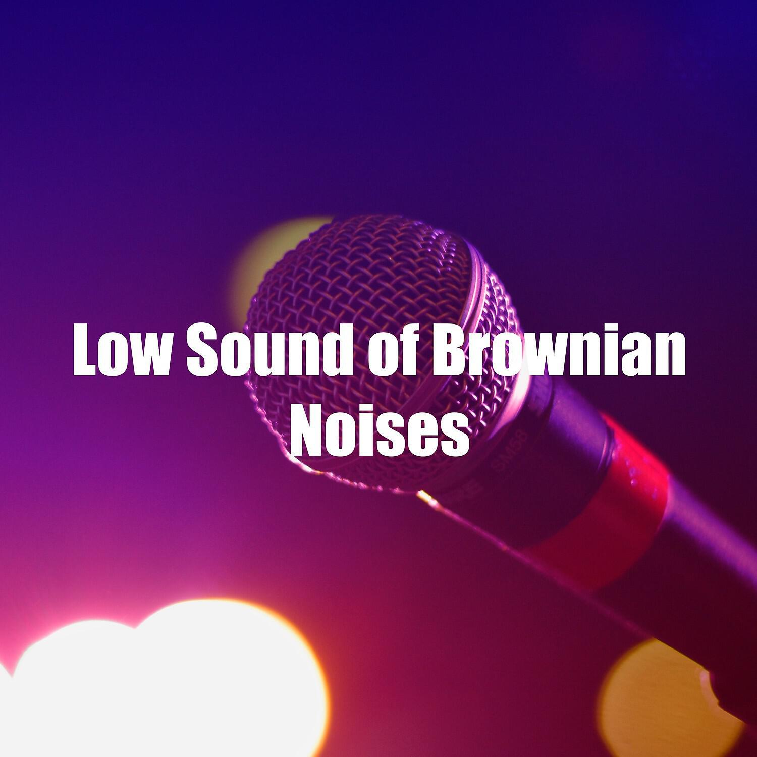 Релиз Low Sound of Brownian Noises