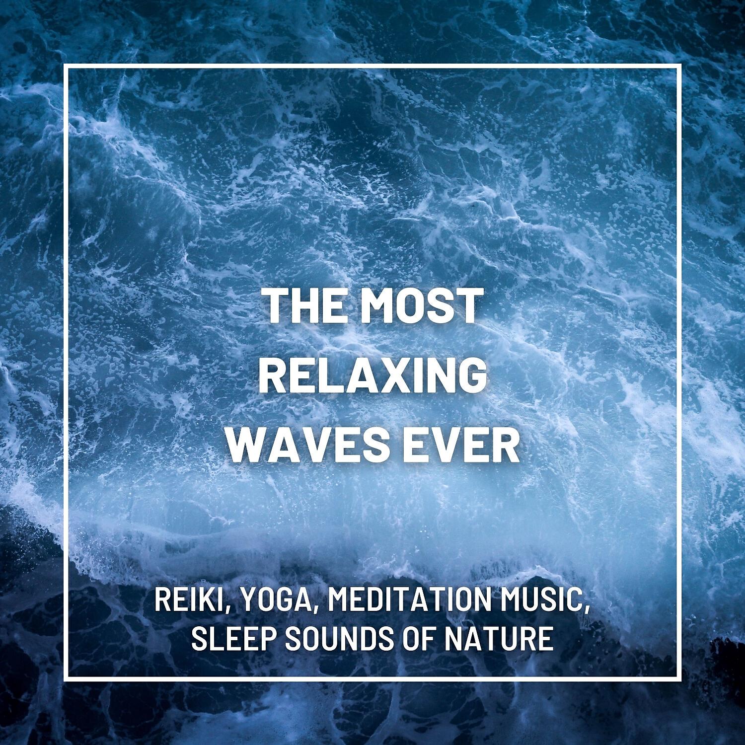 Релиз The Most Relaxing Waves Ever
