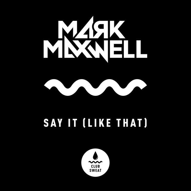 Релиз Say It (Like That)