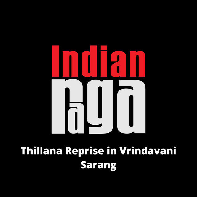 Трек Thillana Reprise Vrindavani Sarang - Brindavani - Adi Talam